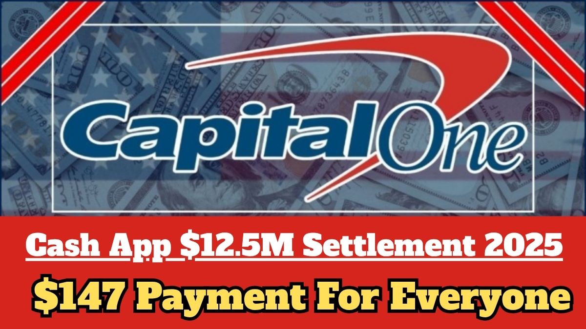 Cash App $12.5M Class Action Settlement 2025, List Of Customers Who Qualifies For $147 Payment