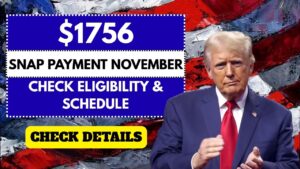 $1756 SNAP Payment in November 2025 – Eligibility, Schedule & Latest Updates