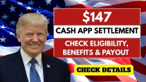 $147 Cash App Settlement 2025: Eligibility, Benefits, Payout & Claim Guide